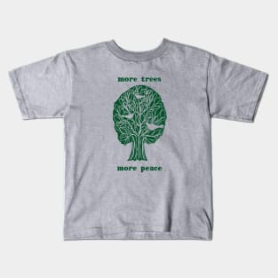 more trees more peace Kids T-Shirt